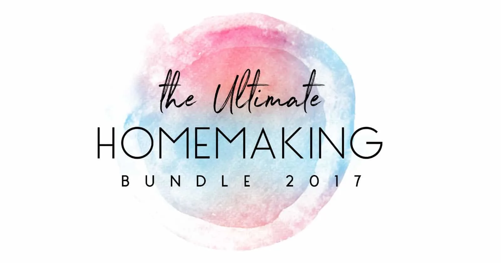 Image graphic with text for the Ultimate Homemaking Bundle 2017.