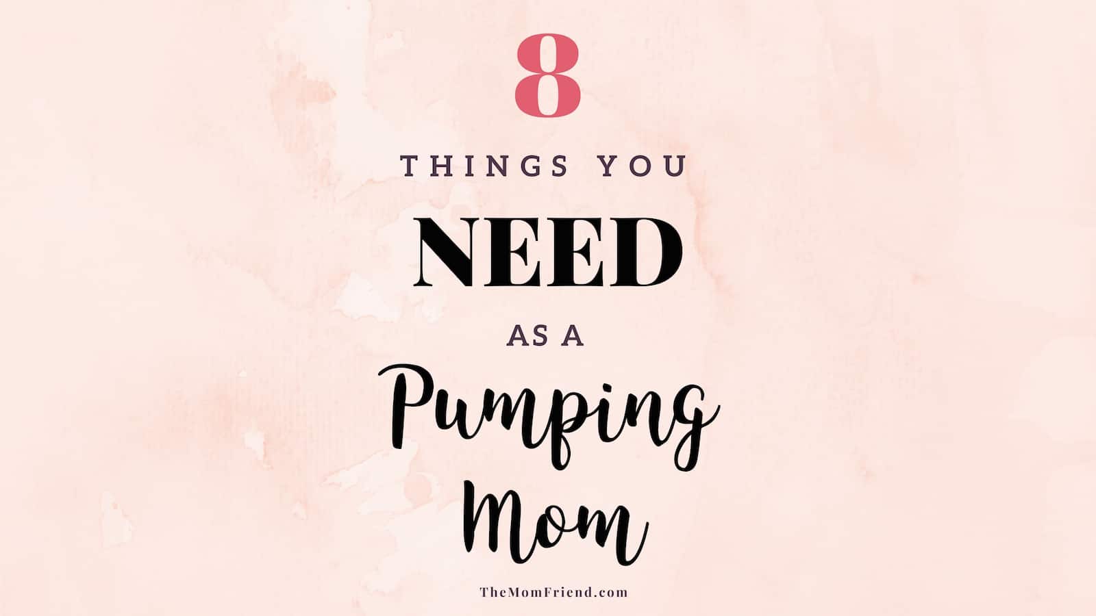 Image graphic of 8 Things You Need as Pumping Mom.