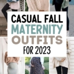 Pinterest graphic with text that reads "Casual Fall Maternity Outfits for 2023" and a collage of maternity outfits.
