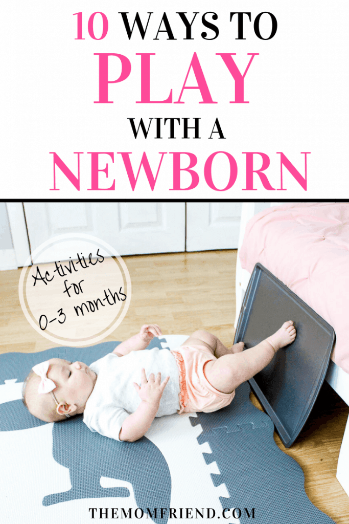 Baby playing with sensory item with text 10 Easy ways to play witha newborn 0-3 months