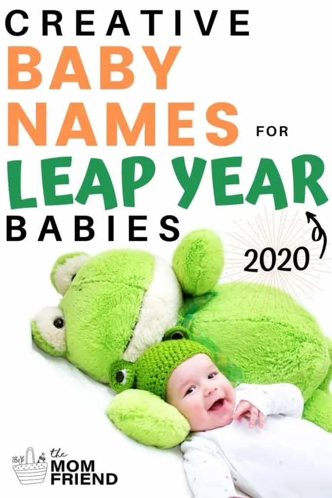 baby with frog hat and stuffed animal with text overlay reading creative baby names for leap year babies 2020