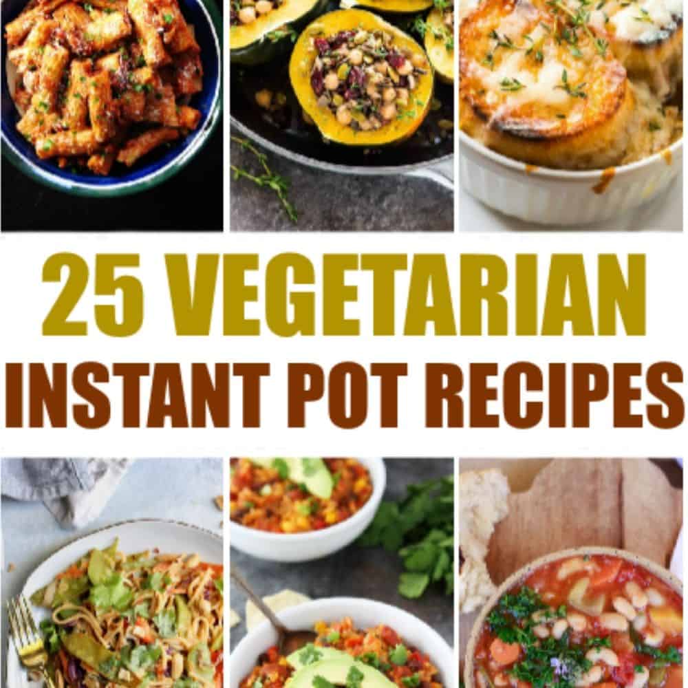 Collage of vegetarian instant pot recipes.