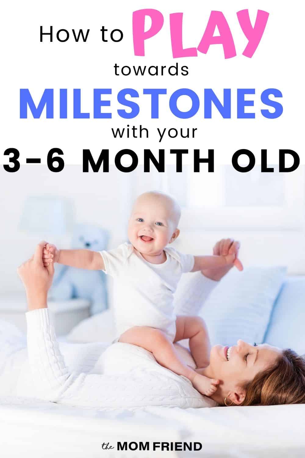 How to Play with a Baby: Milestones & Activities for 3-6 Month Old ...