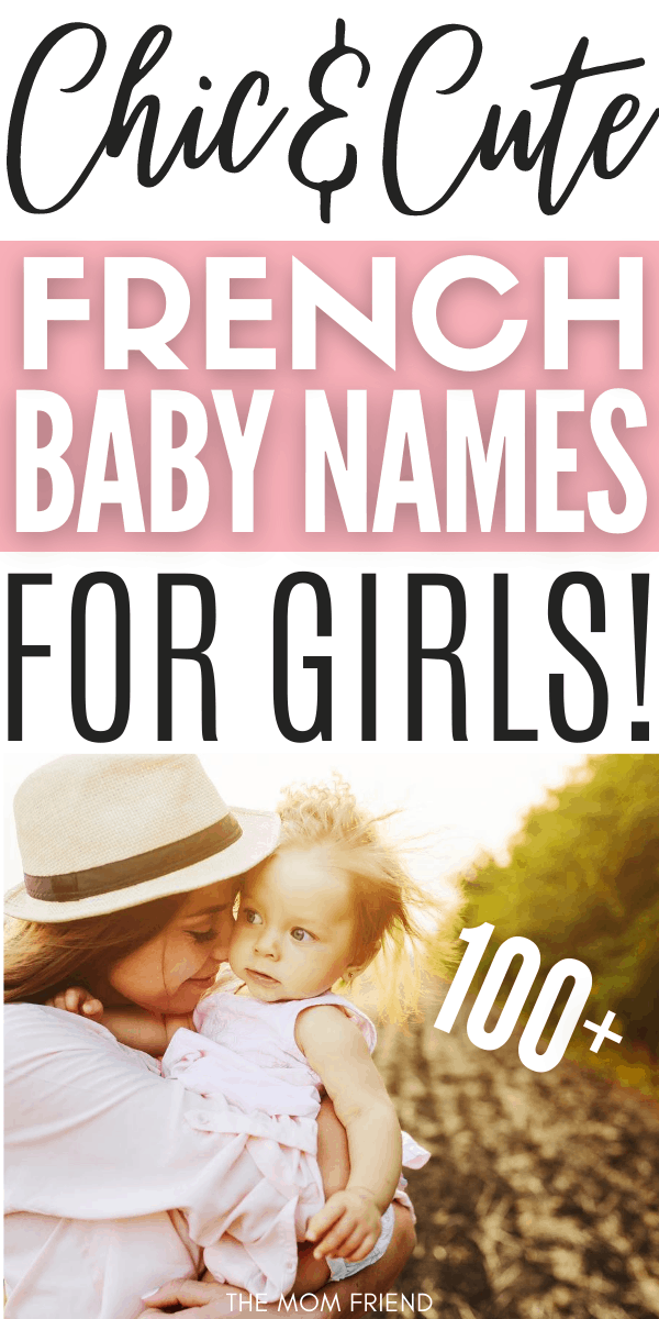 100 Beautiful French Girl Names That Are Tr s Chic The Mom Friend