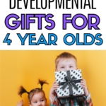 Pinnable image of developmental gifts for 4 year olds.