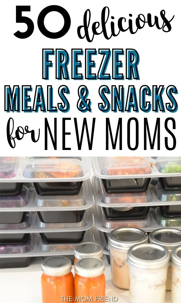 Pinnable image of 50 delicious freezer meals and snacks for new moms.