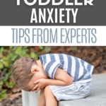 Text: How to easy toddler anxiety: tips from experts.