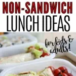 Text: 25 Awesome and easy non-sandwich lunch ideas.