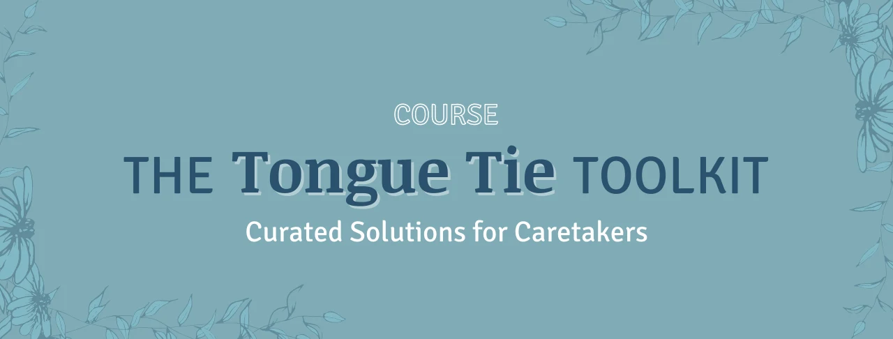 Graphic with text: The Tongue Tie Toolkit