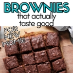 Pinterest image with text: Easiest lactation brownies that actually taste good - for new moms