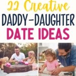 Pinterest graphic with text that reads "22 Creative Daddy-Daughter Date Ideas" and a collage of ideas.