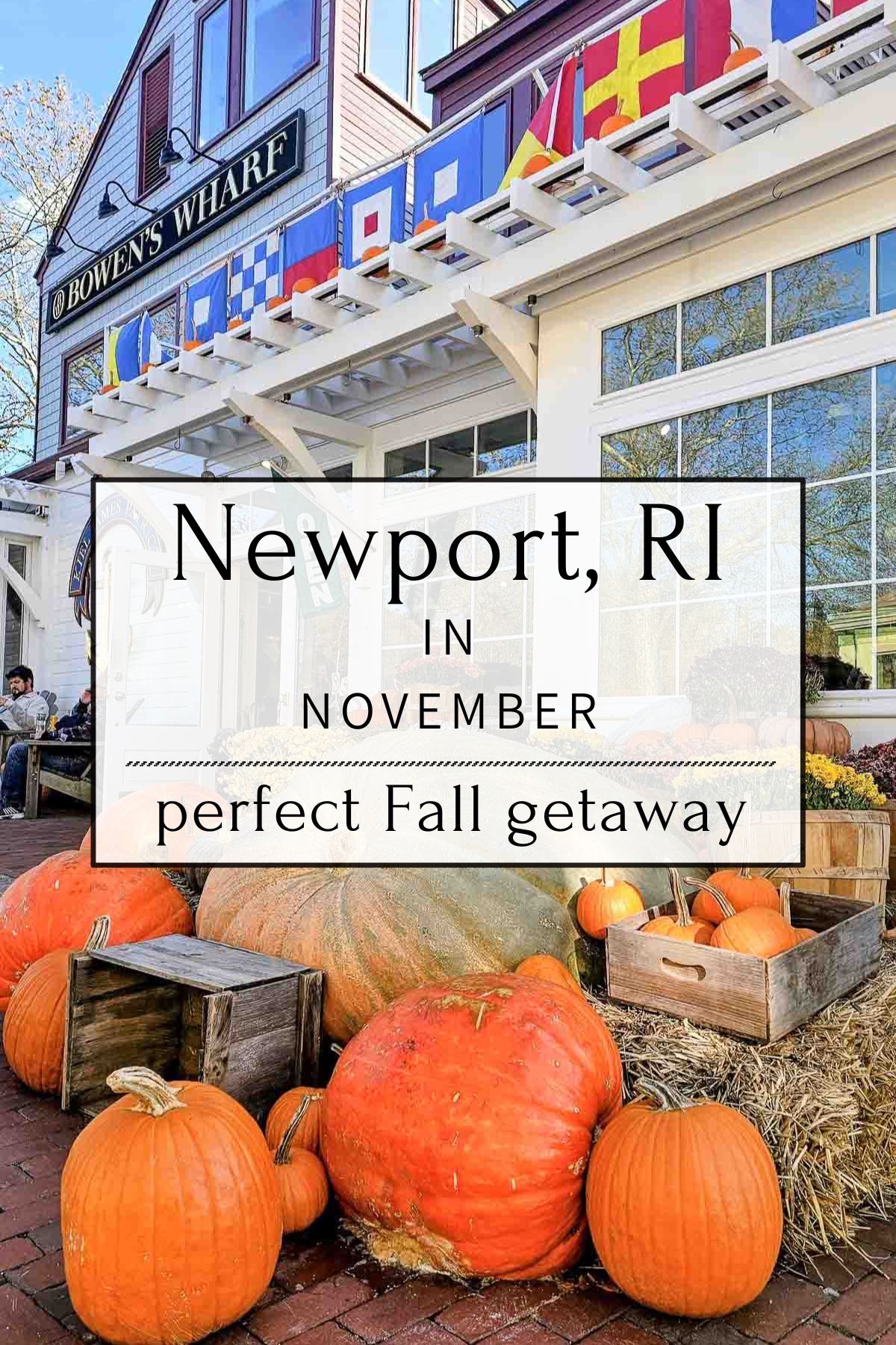 Pinterest image with text: Newport, RI in November - perfect Fall getaway